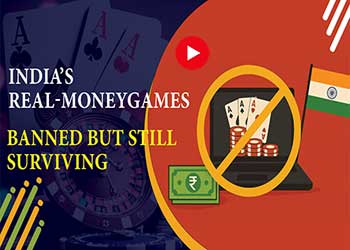 India’s Real-Money Games: Banned but Still Surviving
