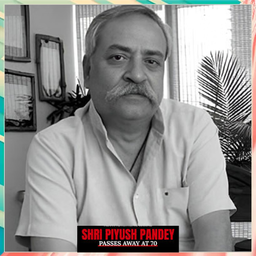 Piyush Pandey, Voice of Indian Advertising, No More Piyush Pandey, Voice of Indian Advertising, No More