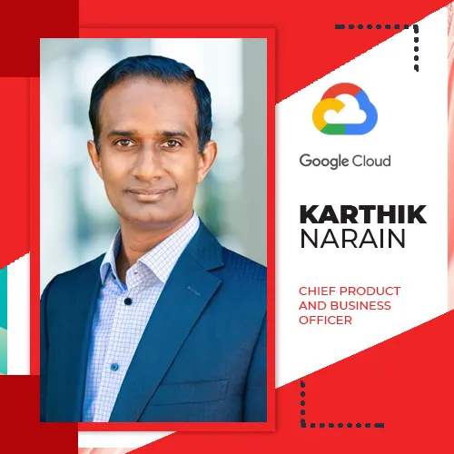 Google Cloud appoints Karthik Narain as Chief Product and Business Officer Google Cloud appoints Karthik Narain as Chief Product and Business Officer