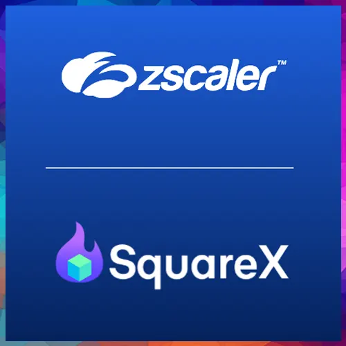 Zscaler Acquires SquareX to Enhance Zero Trust Browser Security