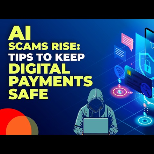 Rising AI Scams: Tips to Stay Safe While Making Digital Payments