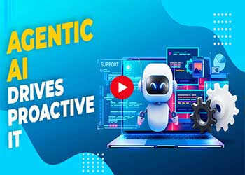 Agentic AI Drives Proactive IT