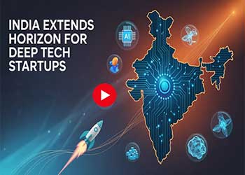 India Extends Horizon for Deep Tech Startups