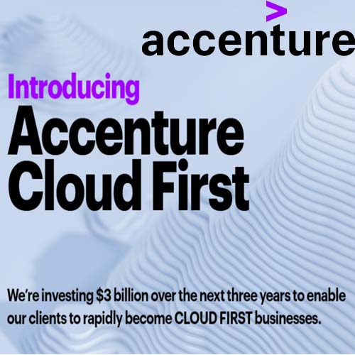 Accenture Cloud First Launches with $3 Billion Investment to Accelerate Clients' Move to Cloud and Digital Transformation Accenture Cloud First Launches with $3 Billion Investment to Accelerate Clients' Move to Cloud and Digital Transformation