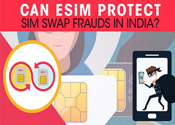Can eSIM protect SIM swap frauds in India?
