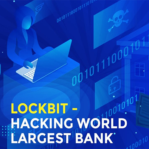Lockbit - hacking world largest bank