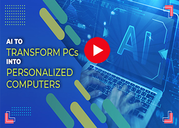 AI To Transform PCs into Personalized Computers