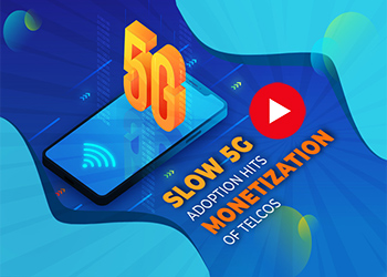 Slow 5G adoption hits Monetization of Telcos