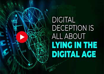 Digital Deception is all about lying in the Digital age