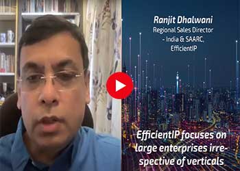 EfficientIP focuses on large enterprises irrespective of verticals