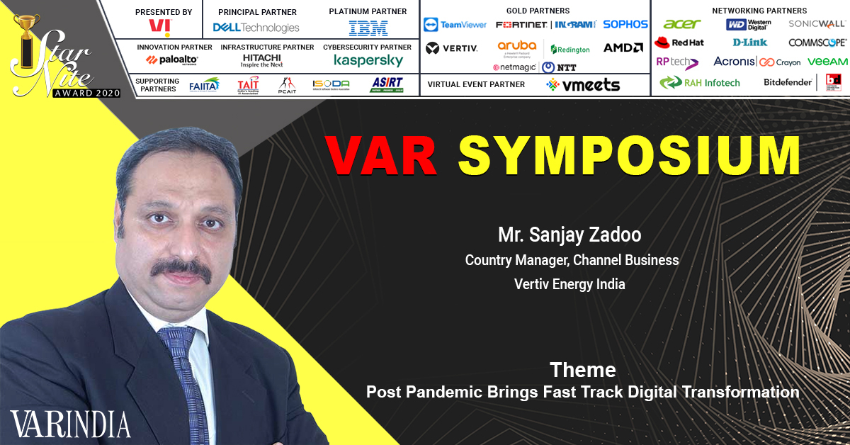 VAR SYMPOSIUM Opening Key note by Mr. Sanjay Zadoo, Country Manager, Channel Business- Vertiv Energy India