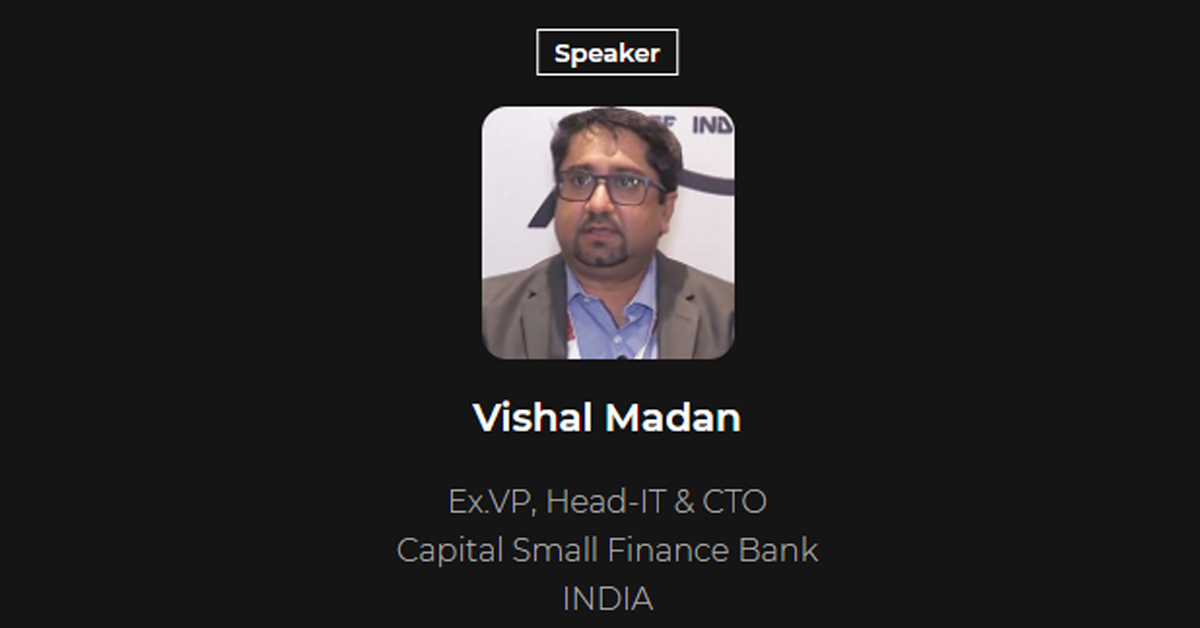 Vishal Madan, Ex.VP, Head-IT & CTO Capital Small Finance Bank