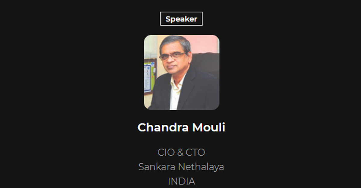 Chandra Mouli, CIO & CTO, Sankara Nethalaya