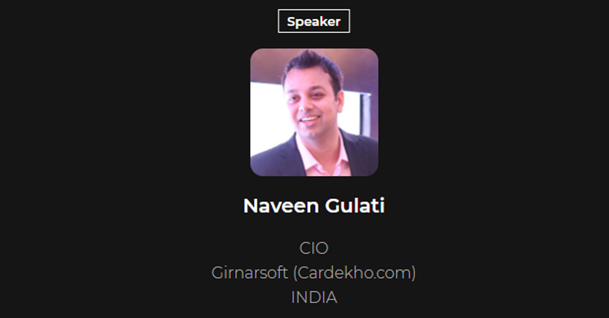 Naveen Gulati, CIO, Girnarsoft (Cardekho.com)