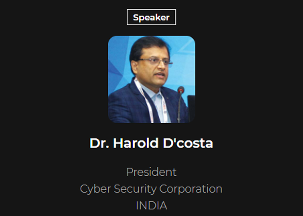 Dr. Harold D'costa, President, Cyber Security Corporation