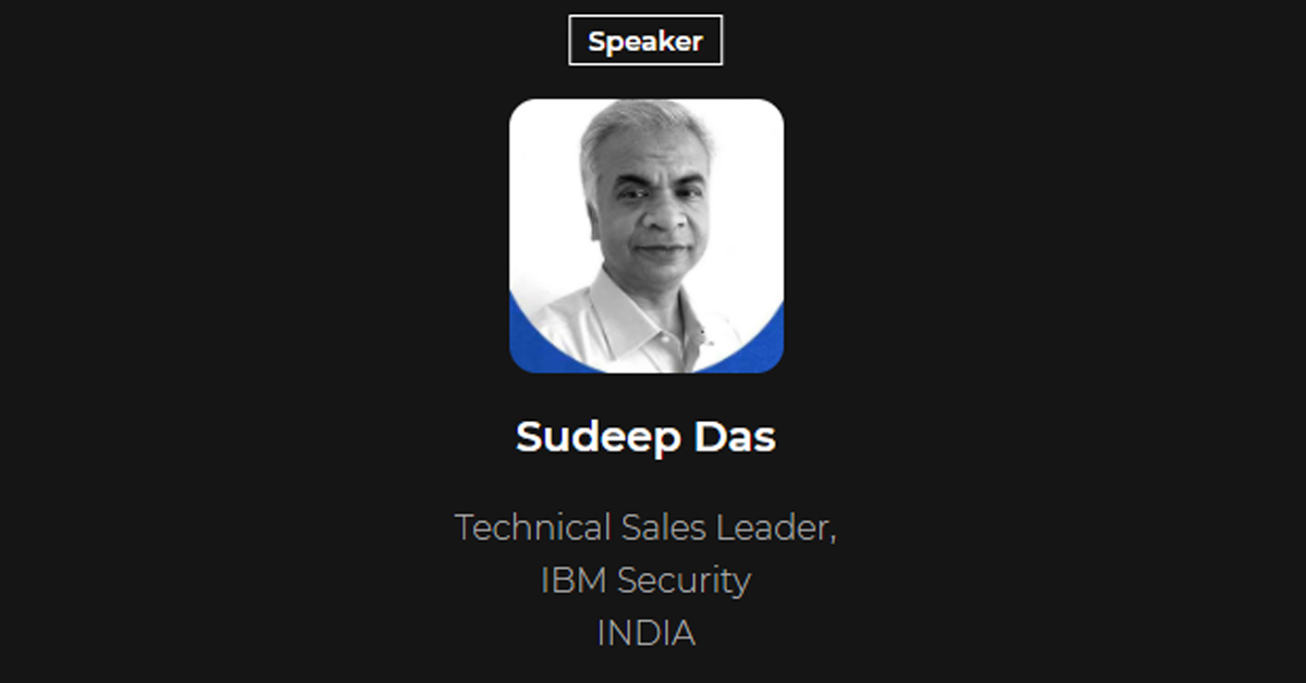 Sudeep Das,  Technical Sales Leader- IBM Security