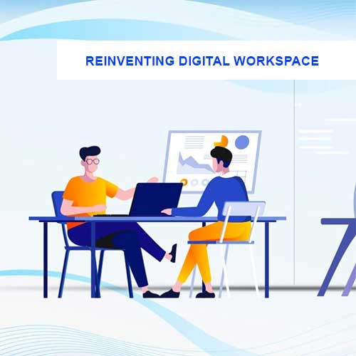 Reinventing Digital workspace