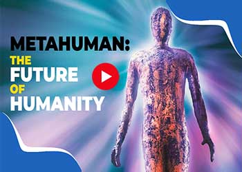 Metahuman: The Future of Humanity