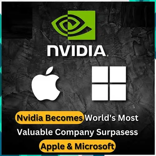 Nvidia Surpasses Apple and Microsoft to Claim World's Most Valuable Company Title