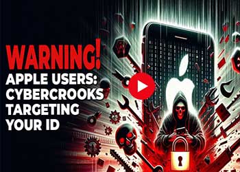 Warning! Apple Users: Cybercrooks Targeting Your ID