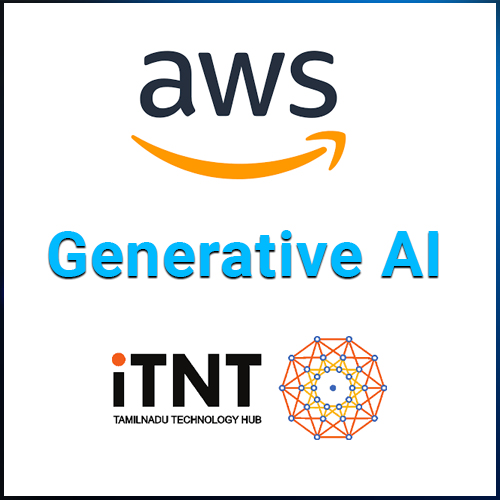 AWS and iTNT Hub collaborate to nurture generative AI innovation among startups in Tamil Nadu