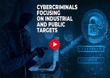 Cybercriminals Focusing on Industrial and Public Targets