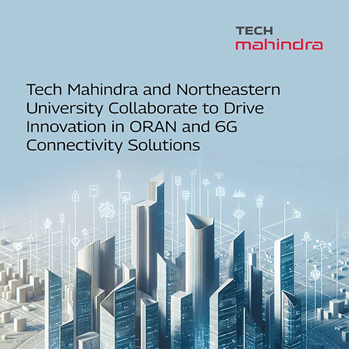 Tech Mahindra and Northeastern University to innovate solutions in ORAN and 6G Connectivity