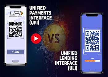 Unified Payments Interface (UPI) Vs Unified Lending Interface (ULI)