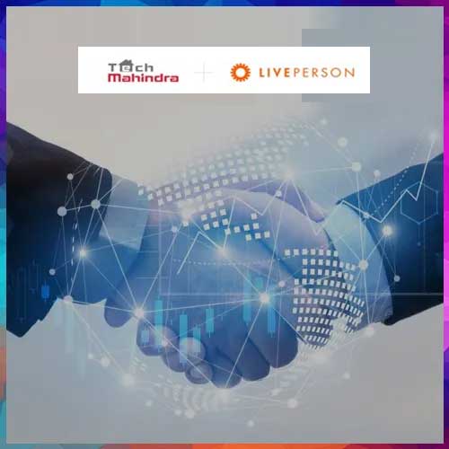 Tech Mahindra and LivePerson to transform Customer Experience in Financial Services, Healthcare and Life Sciences