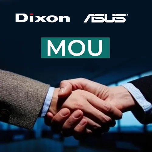 Dixon signs MoU with Asus for manufacturing notebooks Dixon signs MoU with Asus for manufacturing notebooks