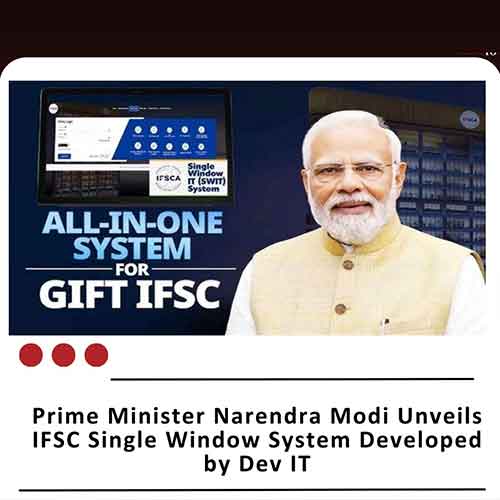 PM Narendra Modi officially unveils IFSC Single Window System developed by DEV IT