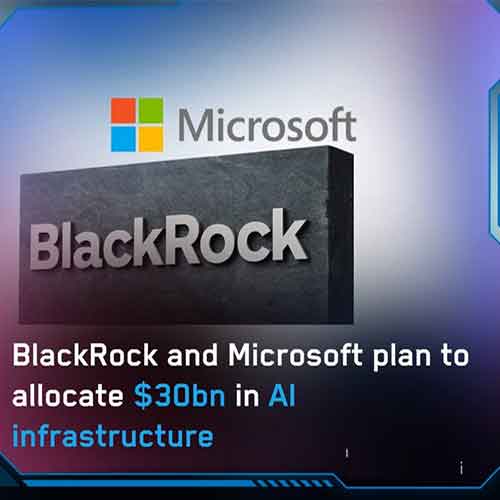 Blackrock, Microsoft team up to raise $30 billion for AI investments