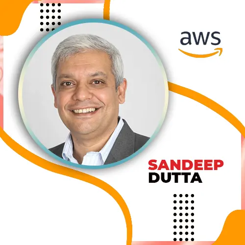 AWS Appoints Sandeep Dutta as New President For India And South Asia AWS Appoints Sandeep Dutta as New President For India And South Asia