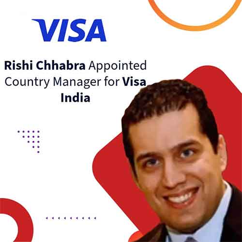 Visa elevates Rishi Chhabra as new Country Manager for India