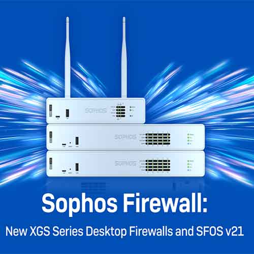 Sophos announces XGS series of desktop firewalls and updated firewall software