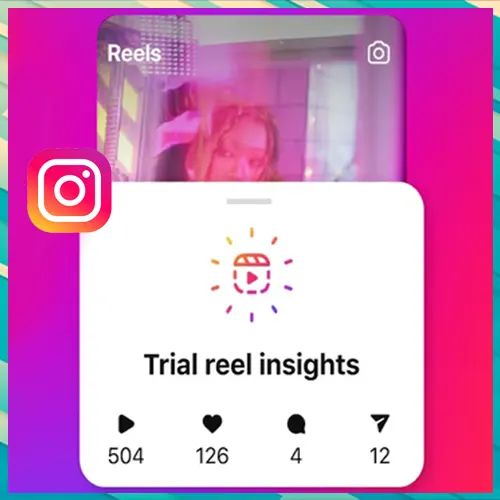 Instagram introduces Trial Reels feature for creators