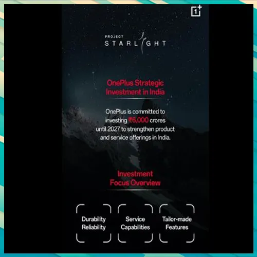 OnePlus announces ₹2,000 Crores annual investment with Project Starlight in India OnePlus announces ₹2,000 Crores annual investment with Project Starlight in India