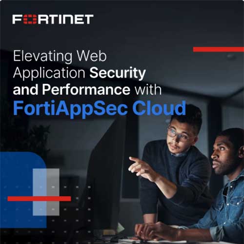 Fortinet elevates web application security and performance with FortiAppSec Cloud