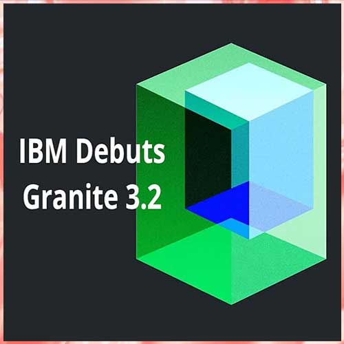 IBM expands Granite Model family of LLM with Granite 3.2