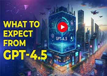 What to Expect from GPT-4.5