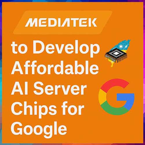 MediaTek to Develop Affordable AI Server Chips for Google