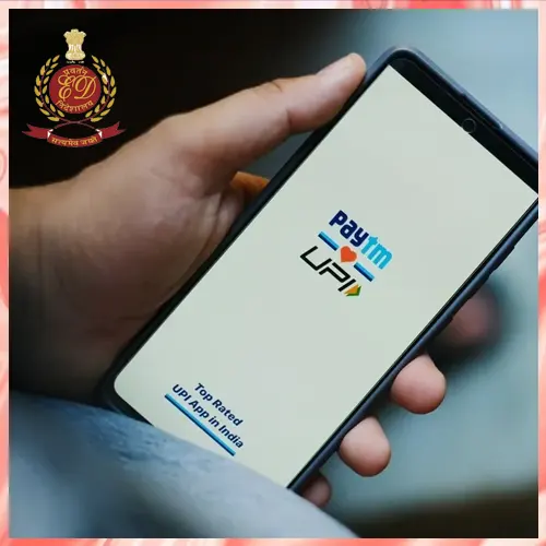 ED Issues Notice to Paytm Over Alleged FEMA Violations