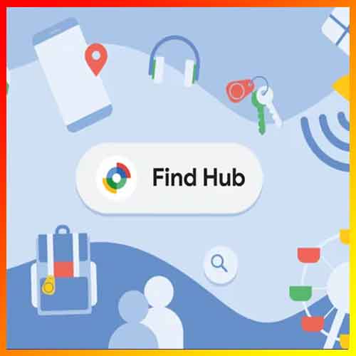 Google officially renames 'Find My Device' as 'Find Hub' across platforms