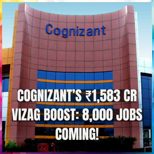 Cognizant to Invest ₹1,583 Crore in Vizag and create 8,000 Jobs