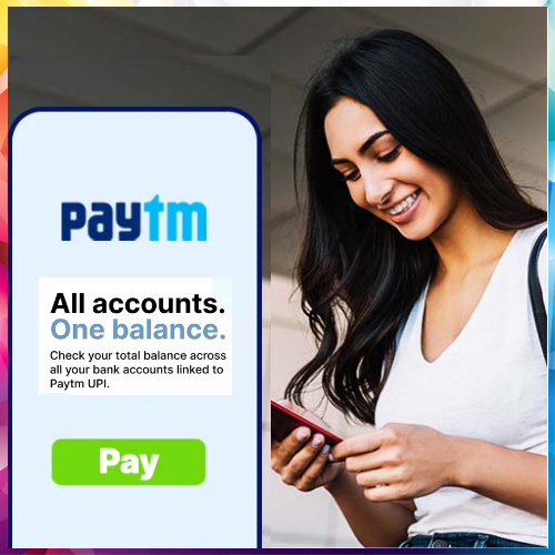 Paytm introduces Total Balance Check feature for UPI-linked bank accounts