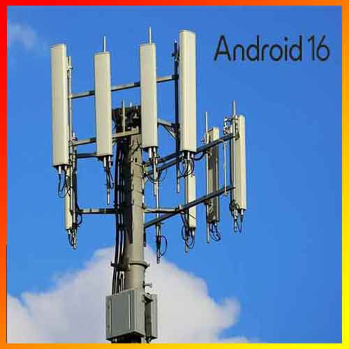 Android 16 will warn if user is connected to a fake ‘Stingray’ cell tower