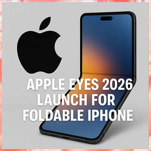 Apple Eyes 2026 for Foldable iPhone Launch