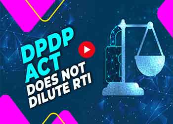 DPDP ACT DOES NOT DILUTE RTI