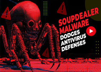 SoupDealer Malware Dodges Antivirus Defenses