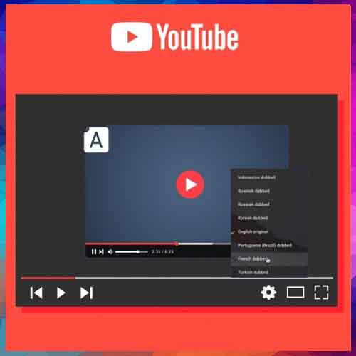 YouTube launches multi-language audio dubbing to extend global reach YouTube launches multi-language audio dubbing to extend global reach